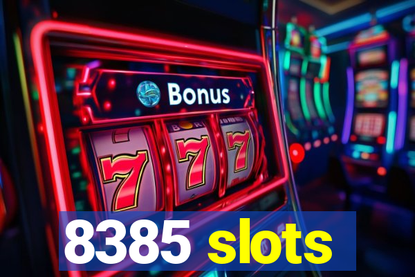 8385 slots